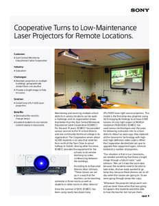 Cooperative Turns to Low-Maintenance Laser Projectors for Remote Locations. Customer: • 	East Central Minnesota Educational Cable Cooperative Industry: