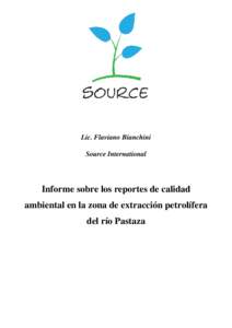 SOURCE Informe sobre los reportes de calidad ambiental en la zona de extracción petrolifera del río Pastaza