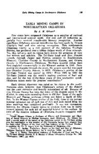 EARLY MINING CAMPS IN NORTHEASTERN OKLAHOMA B y A. M. Gibson* Few states have surpassed Oklahoma as a supplier of national and international mineral needs. Her coal and oil industries especially have received considerabl