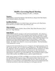 MoDEx Governing Board Meeting Thursday, January 27, 2011, 1:30 p.m. Members: Andrea Spillars, Captain Tim McGrail, Chief Jim Person, Deputy Chief Nick Nichols, Sheriff Richard Anderson, Ken Hailey. Ex Officio Members: