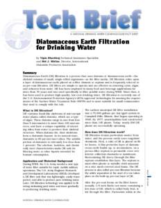 A NATIONAL DRINKING WATER CLEARINGHOUSE FACT SHEET  Diatomaceous Earth Filtration for Drinking Water by Vipin Bhardwaj,Technical Assistance Specialist, and Mel J. Mirliss, Director, International