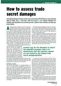 US: TRADE SECRETS  How to assess trade secret damages Calculating damages in trade secrets cases can be more difficult than in cases involving other IP rights. Marc J Pensabene and Christopher E Loh consider strategies f