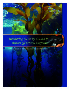Monitoring MPAs by SCUBA in waters off Central California[removed]results of PISCO baseline monitoring surveys PISCO Survey Sites for Central Coast MLPA Marine Protected Areas