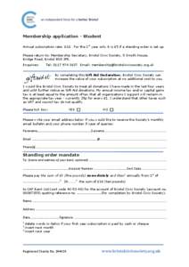 Membership application - Student Annual subscription rate: £10. For the 1st year only it is £5 if a standing order is set up. Please return to: Membership Secretary, Bristol Civic Society, 5 Smyth House,