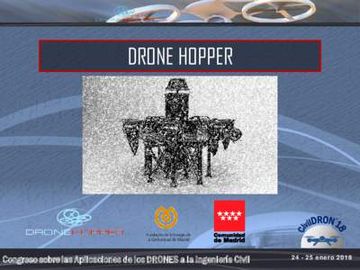 DRONE HOPPER  Congreso sobre las Aplicaciones de los DRONES a la Ingeniería Civilenero 2018