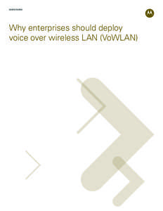 Why enterprises should deploy
voice over wireless LAN (VoWLAN)