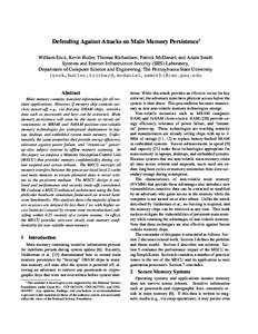 Defending Against Attacks on Main Memory Persistence∗ William Enck, Kevin Butler, Thomas Richardson, Patrick McDaniel, and Adam Smith Systems and Internet Infrastructure Security (SIIS) Laboratory, Department of Comput