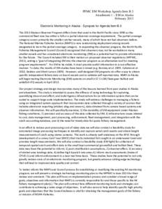 PFMC EM Workshop Agenda Item B.3 Attachment 1 – EM in Alaska February 2013 Electronic Monitoring in Alaska - Synopsis for Agenda Item B.3 The 2013 Alaskan Observer Program differs from that used in the North Pacific si