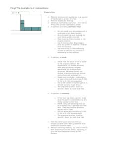 Vinyl Tile Installation Instructions Preparation ? Remove furniture and appliances (use a piece of hardboard to protect the floor).