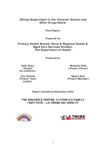 Clinical Supervision in the Victorian Alcohol and Other Drugs Sector Final Report Prepared for  Primary Health Branch, Rural & Regional Health &