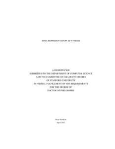 DATA REPRESENTATION SYNTHESIS  A DISSERTATION SUBMITTED TO THE DEPARTMENT OF COMPUTER SCIENCE AND THE COMMITTEE ON GRADUATE STUDIES OF STANFORD UNIVERSITY