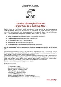 Communiqué de presse Blois ACBD - 24 novembre 2012 Les cinq albums finalistes du « Grand Prix de la Critique 2013 » Dans le cadre de « bd BOUM », le 29e festival de la bande dessinée de Blois, les membres