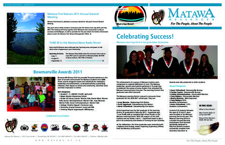 MATAWA MESSENGER | SUMMER 2011 SUMMER 2011 Matawa First Nations 2011 Annual General Meeting Matawa First Nations is pleased to announce details for this year’s Annual General