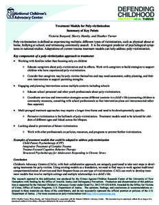 Treatment Models for Poly-victimization Summary of Key Points Victoria Banyard, Sherry Hamby, and Heather Turner Poly-victimization is defined as experiencing multiple, different types of victimization, such as physical 