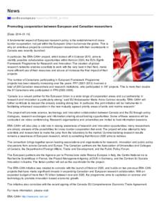 News cordis.europa.eu /news/rcn/36398_en.html Promoting cooperation between European and Canadian researchers [Date: [removed]A fundamental aspect of European research policy is the establishment of crossborder coop