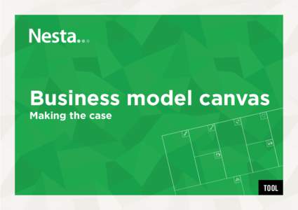 Business model canvas Making the case TOOL  INTRODUCTION