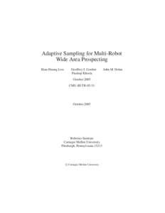 Adaptive Sampling for Multi-Robot Wide Area Prospecting Kian Hsiang Low Geoffrey J. Gordon Pradeep Khosla