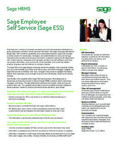 Sage Employee Self Service (Sage ESS) Automate your company’s business processes and promote workplace satisfaction by giving employees ownership of their personal information with Sage Employee Self Service (Sage ESS)