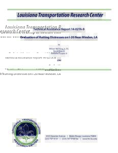 Louisiana Transportation Research Center Technical Assistance Report 14-02TA-B Evaluation of Rutting Distresses on I-20 Near Minden, LA by William “Bill” King, Jr., P.E. David Mata, EI
