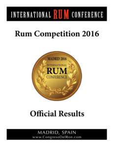 International Rum Conference – Official ResultsPage 1 of 9  A MESSAGE FROM THE DIRECTOR It is an honor to once again supervise and coordinate the rum competition for the International Rum Conference (IRC). I a