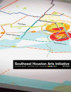Southeast Houston Arts InitiativeACTIVITIES REPORT | STRATEGIC PLAN | EVALUATION Brays Bayou 5 min