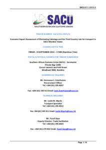 SACU[removed]TENDER NUMBER: SACU[removed]O Economic Impact Assessment of Eliminating Cabotage and the Third Country rule for transport in SACU Member States CLOSING DATE & TIME