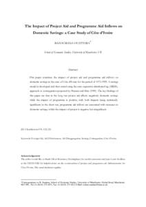 The Impact of Project Aid and Programme Aid Inflows on Domestic Savings: a Case Study of Côte d’Ivoire ∗ BAZOUMANA OUATTARA