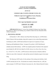 STATE OF NEW HAMPSHIRE PUBLIC UTILITIES COMMISSION DW[removed]ATKINSON AREA WASTEWATER RECYCLING, INC. Petition for Approval of Acquisition of Assets, Financing and