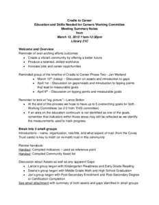 Cradle to Career Education and Skills Needed for Careers Working Committee Meeting Summary Notes from March 13, 2015 11am-12:30pm Library 21C