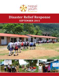 Disaster Relief Response SEPTEMBER 2015 The 7.8 magnitude earthquake on April 25 and the subsequent aftershocks- including 2 major ones measuring 6.7 magnitudes and 7.3 magnitudes on April 26 and May 12 respectively-cau