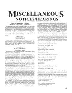 ISCELLANEOUS MNOTICES/HEARINGS Notice of Abandoned Property Received by the State Comptroller Pursuant to provisions of the Abandoned Property Law and related laws, the Office of the State Comptroller receives unclaimed 