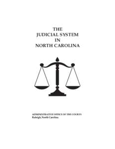 THE JUDICIAL SYSTEM IN NORTH CAROLINA  ADMINISTRATIVE OFFICE OF THE COURTS