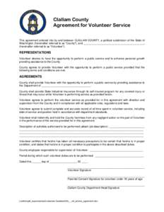 Clallam County Agreement for Volunteer Service This agreement entered into by and between CLALLAM COUNTY, a political subdivision of the State of Washington (hereinafter referred to as 