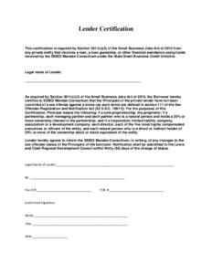 Lender Certification This certification is required by Section 3011(c)(2) of the Small Business Jobs Act of 2010 from any private entity that receives a loan, a loan guarantee, or other financial assistance using funds r