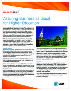 MARKETBRIEF  Assuring Business as Usual for Higher Education Just like any for-profit business, institutions of higher education have a responsibility to their stakeholders to continue operating even in the
