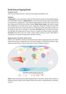 Earth System Tipping Points Timothy M. Lenton School of Environmental Sciences, University of East Anglia, Norwich NR4 7TJ, UK Definitions A tipping point is a critical threshold at which the future state of a system can