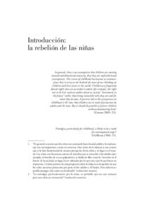 Introducción: la rebelión de las niñas In general, there is an assumption that children are moving towards adulthood and maturity, that they are unfinished and incompetent. This vision of childhood has become so commo