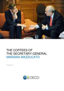 The Coffees of the Secretary-General: Mariana Mazzucato  THE COFFEES OF THE SECRETARY-GENERAL MARIANA MAZZUCATO 28 May 2014