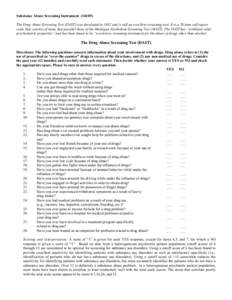 Substance Abuse Screening Instrument (O4/05) The Drug Abuse Screening Test (DAST) was developed in 1982 and is still an excellent screening tool. It is a 28-item self-report scale that consists of items that parallel tho