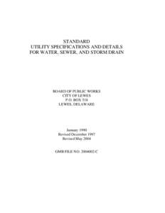 STANDARD UTILITY SPECIFICATIONS AND DETAILS FOR WATER, SEWER, AND STORM DRAIN BOARD OF PUBLIC WORKS CITY OF LEWES