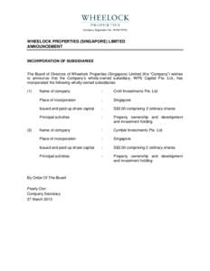 (Company Registration No. 197201797H)  WHEELOCK PROPERTIES (SINGAPORE) LIMITED ANNOUNCEMENT  INCORPORATION OF SUBSIDIARIES