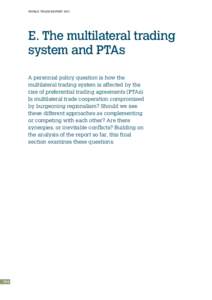 world trade reportE. The multilateral trading system and PTAs A perennial policy question is how the multilateral trading system is affected by the