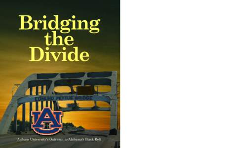 Bridging the Divide Auburn University’s Outreach to Alabama’s Black Belt