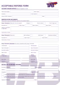 ACCEPTABLE REFEREE FORM ACCOUNT HOLDER DETAILS (Name of signatory in full) TAB Account Number: Date of Birth: