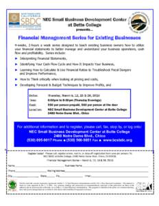 NEC Small Business Development Center at Butte College presents… Financial Management Series for Existing Businesses 4-weeks, 2-hours a week series designed to teach existing business owners how to utilize