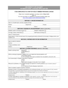 UNIVERSITY OF CALGARY INTERNATIONAL LINKAGE APPLICATION TO BE COMPLETED BY UC STAFF OR FACULTY MEMBER PROPOSING LINKAGE Please return completed application via campus mail to Dining Centre room 14. For more information o