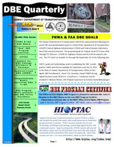 DBE Quarterly HAWAI‘I DEPARTMENT OF TRANSPORTATION 2013 Volume 2, Issue 4  FHWA & FAA DBE GOALS