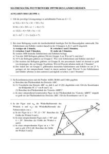 MATHEMATIK-WETTBEWERBDES LANDES HESSEN AUFGABEN DER GRUPPE A 1. Gib die jeweilige Lösungsmenge in aufzählender Form an; G = Z. a) 5(2x – 4) + 3x – 16 = 5(8 – 5x) b) 8(x – 6) – 3(8 – x) = – 4(x + 