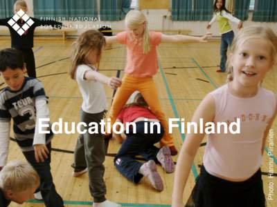 Photo: Hannu Piirainen  Education in Finland Finland in brief 