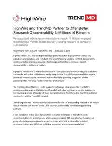 HighWire and TrendMD Partner to Offer Better Research Discoverability to Millions of Readers Personalized article recommendations reach 16 Million engaged readers each month across rapidly growing network of scholarly pu